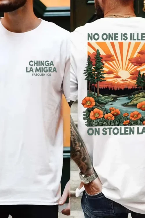 تي شيرت مطبوع عليه Chinga La Migra لا أحد غيرانون جوازياً على الأرض المسروقة تي شيرت رجالي صيفي غير رسمي بأكمام قصيرة ملابس رجالية